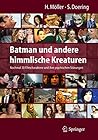 Batman und andere himmlische Kreaturen - Nochmal 30 Filmcharaktere und ihre psychischen Störungen