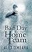 Bad Day for the Home Team by Alex O'Meara