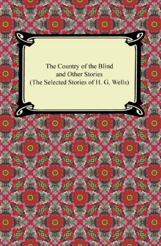 The Country of the Blind And Other Stories [with Biographical Introduction]