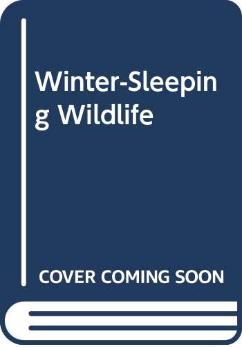 Winter-Sleeping Wildlife (Library Binding)