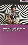 Nessuno ci può giudicare. Gli anni della rivolta al femminile