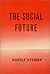 The Social Future
