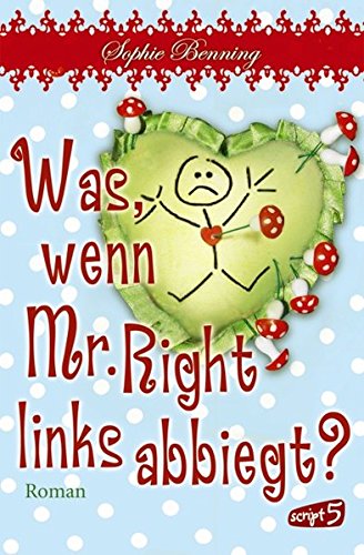 Was, wenn Mr. Right links abbiegt? (Perfect Paperback)