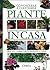 Piante in casa. Conoscerle e coltivarle