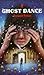 Ghost Dance (Ghost World, #3)