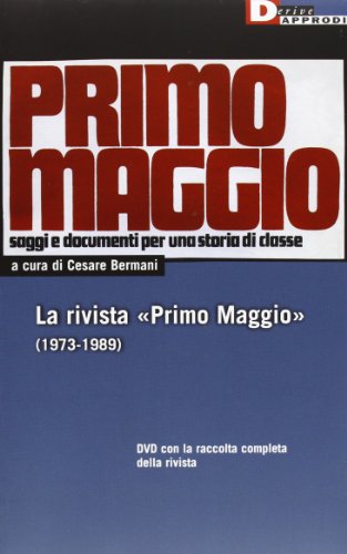 La rivista «Primo Maggio» (1973-1989). Con DVD