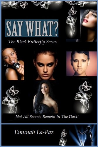 Say What The Black Butterfly Series