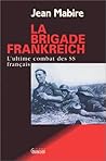 La Brigade Frankreich by Jean Mabire