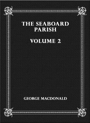 The Seaboard Parish, Volume 2 (Kindle Edition)