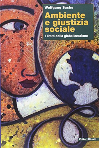 Ambiente E Giustizia Sociale: I Limiti Della Globalizzazione (Paperback)