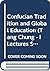 Confucian Tradition and Global Education (Tang Chung - I Lectures Series for 2005)
