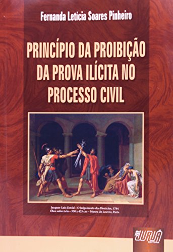 Principio Da Proibic~ao Da Prova Ilicita No Processo Civil: A Quest~ao Da Interceptac~ao Telefonica E Gravac~ao Clandestina (Paperback)
