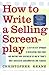 How to Write a Selling Screenplay: A Step by Step Approach