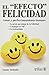 El "efecto" felicidad / The Happiness Effect: Amor y perfeccionamiento humano/ Love and Human Enhancement (Spanish Edition)