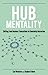 Hub Mentality Shifting from Business Transactions to Community Interaction