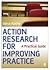 Action Research for Improving Practice: A Practical Guide