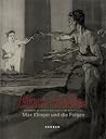 EINE LIEBE: MAX KLINGER UND DIE FOLGEN (A Love: Max Klinger and His Influence)
