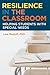 Resilience in the Classroom by Lisa Medoff