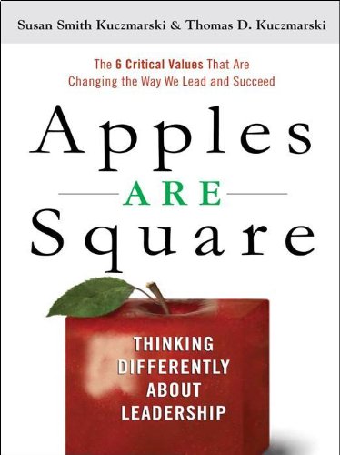 Apples Are Square: Thinking Differently About Leadership (Kindle Edition)