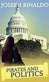Pirates and Politics by Joseph Rinaldo