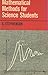 Mathematical Methods for Science Students