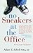 No Sneakers at the Office: A Practical Handbook for the Business World