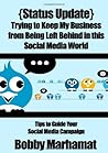 {Status Update} Trying to Keep My Business from Being Left Behind in this Social Media World {Status Update} Trying to Keep My Business from Being Left Behind in this Social Media World