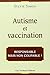 Autisme et Vaccination - Responsable mais non coupable ! by Sylvie Simon
