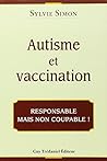 Autisme et Vaccination - Responsable mais non coupable ! Autisme et Vaccination - Responsable mais non coupable !