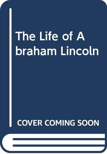 The Life of Abraham Lincoln (Mass Market Paperback)