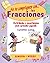 No Te Compliques Con Las Fracciones/ Fabulous Fractions: Actividades Y Pasatiempos Para Aprender Jugando / Games and Activities That Make Math Easy and Fun (Spanish Edition)