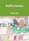 Bartholomew by Mary Aris