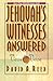 Jehovah's Witnesses Answered Verse by Verse by David A. Reed Jehovah's Witnesses Answered Verse by Verse by David A. Reed
