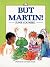 But Martin!