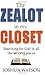 The Zealot in My Closet: Se...
