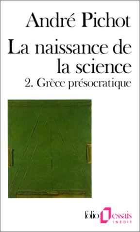 La Naissance de la science: Grèce présocratique (2)