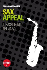Sax appeal. Il sassofono nel jazz (Paperback)