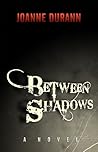 Between Shadows