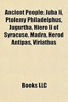 Ancient People: Arminius, Ptolemy Philadelphus, Maroboduus, Hiero II of Syracuse, Madra, Herod Antipas, Viriathus, Indo-Iranians Ancient People: Arminius, Ptolemy Philadelphus, Maroboduus, Hiero II of Syracuse, Madra, Herod Antipas, Viriathus, Indo-Iranians