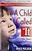 A Child Called "It" by Dave Pelzer A Child Called "It" by Dave Pelzer
