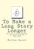 To Make a Long Story Longer by Matthew Harvey