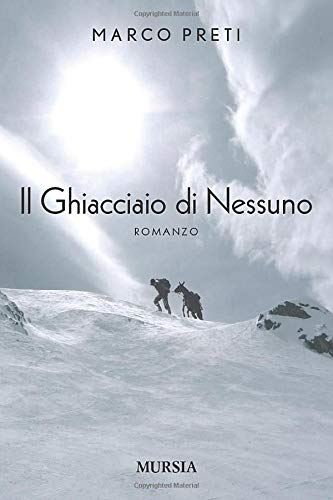 Il Ghiacciaio di Nessuno (Romanzi) (Italian Edition)