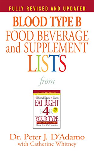 Blood Type B: Food, Beverage and Supplemental Lists (Kindle Edition)