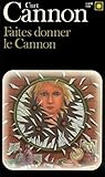 Faites donner le Cannon Faites donner le Cannon
