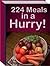 224 MEALS IN A HURRY - Quick and Easy Recipes Cookbook