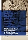 The Return of Religion and Other Myths: A Critical Reader in Contemporary Art