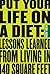Put Your Life On a Diet: Lessons Learned from Living in 140 Square Feet