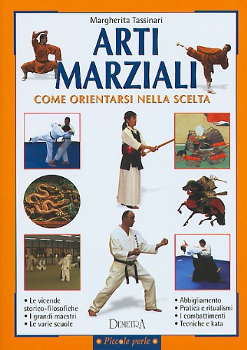 Arti Marziali: Come Orientarsi Nella Scelta (Paperback)