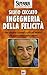 Ingegneria Della Felicità: [Per Vincere I Grandi E Piccoli Nemici Che Si Annidano Nella Mente]