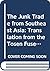 The junk trade from Southeast Asia: Translations from the Tôsen fusetsu-gaki, 1674-1723 (Data paper series sources for the economic history of Southeast Asia)